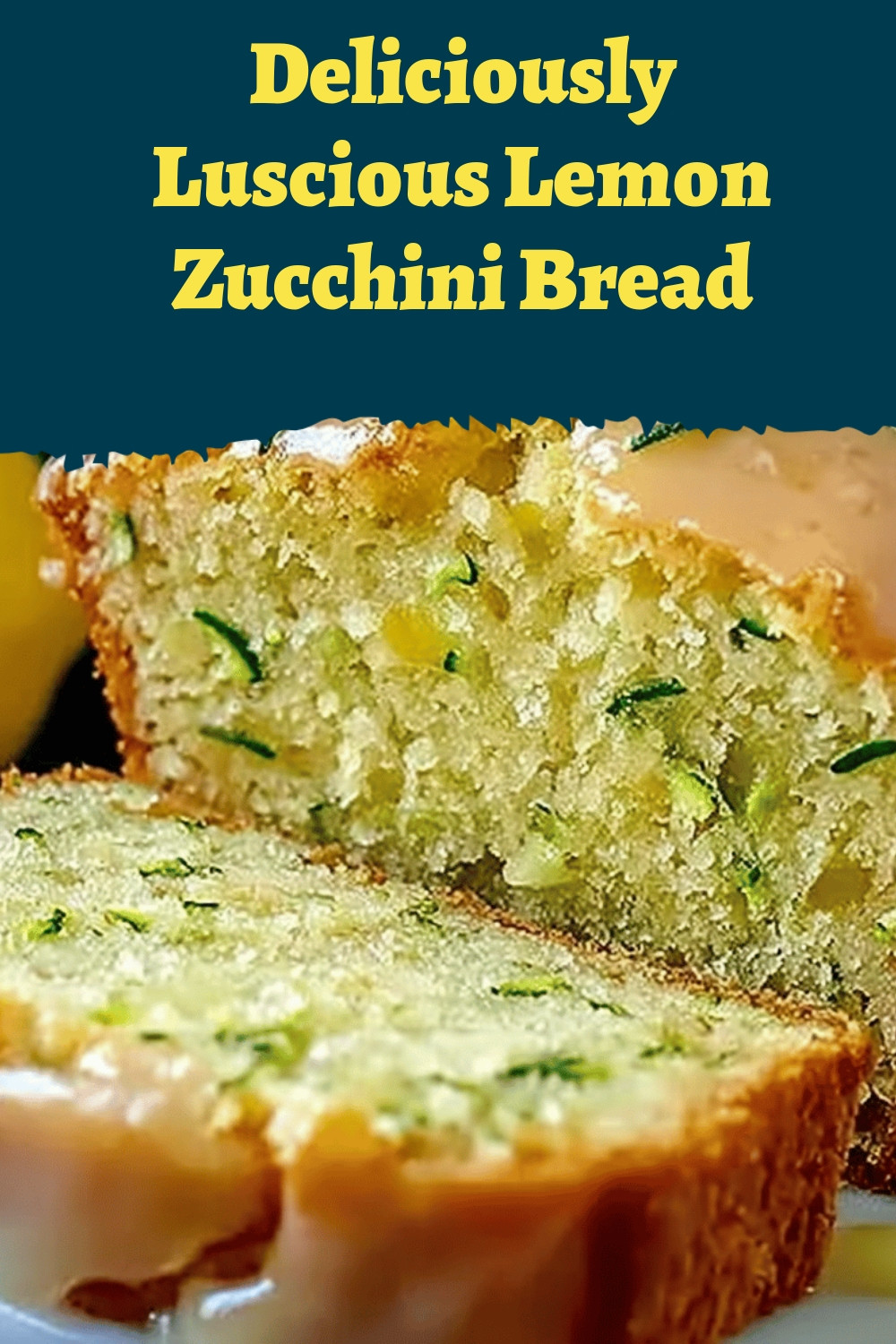 Deliciously Luscious Lemon Zucchini Bread