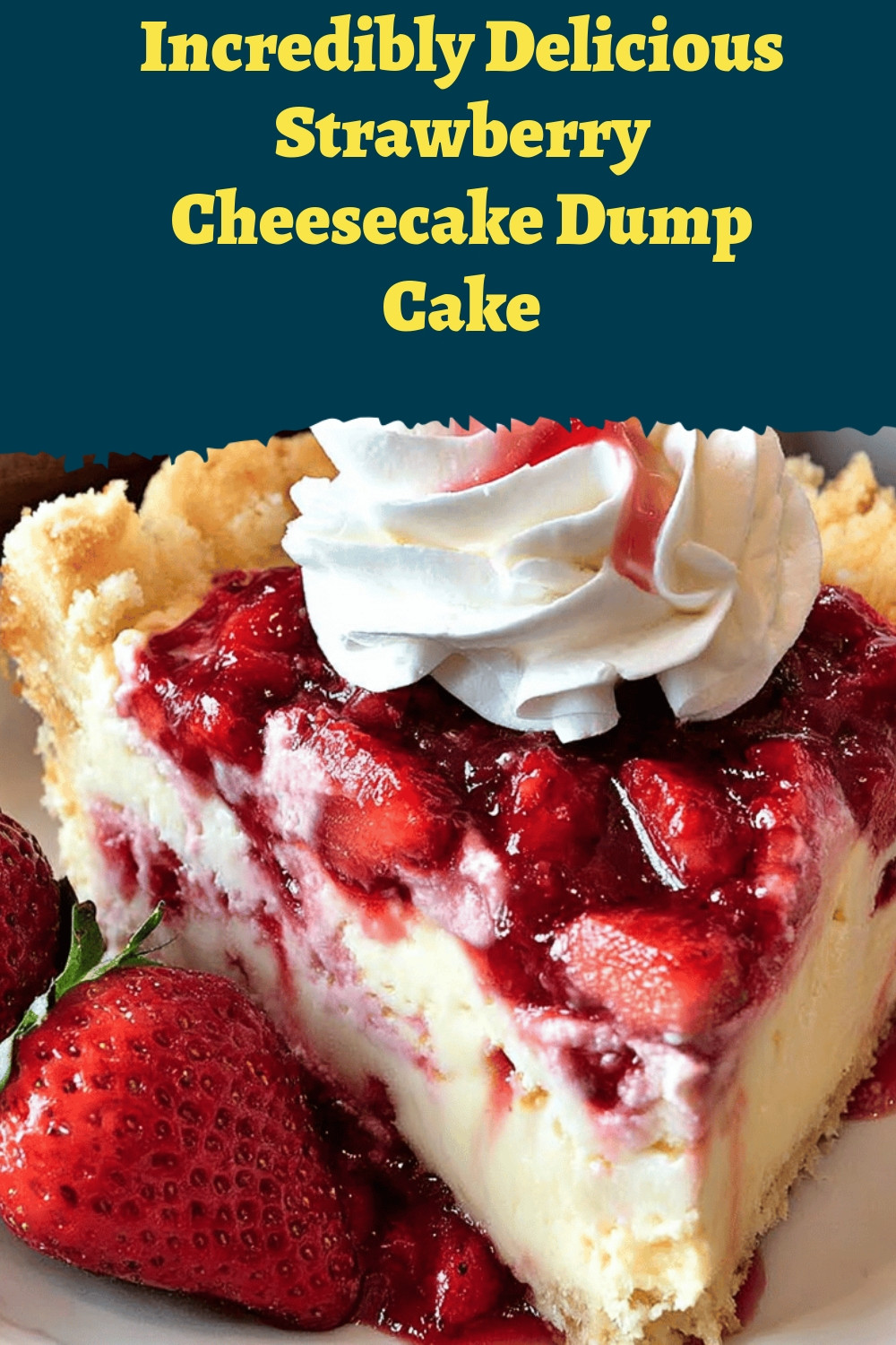 Incredibly Delicious Strawberry Cheesecake Dump Cake