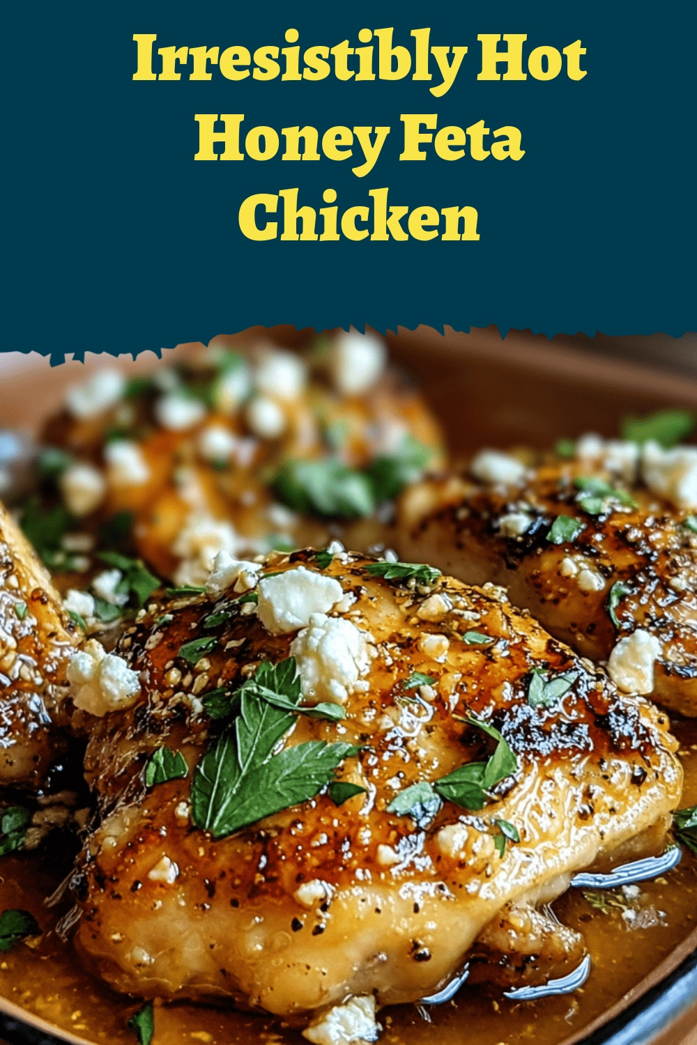 Irresistibly Hot Honey Feta Chicken