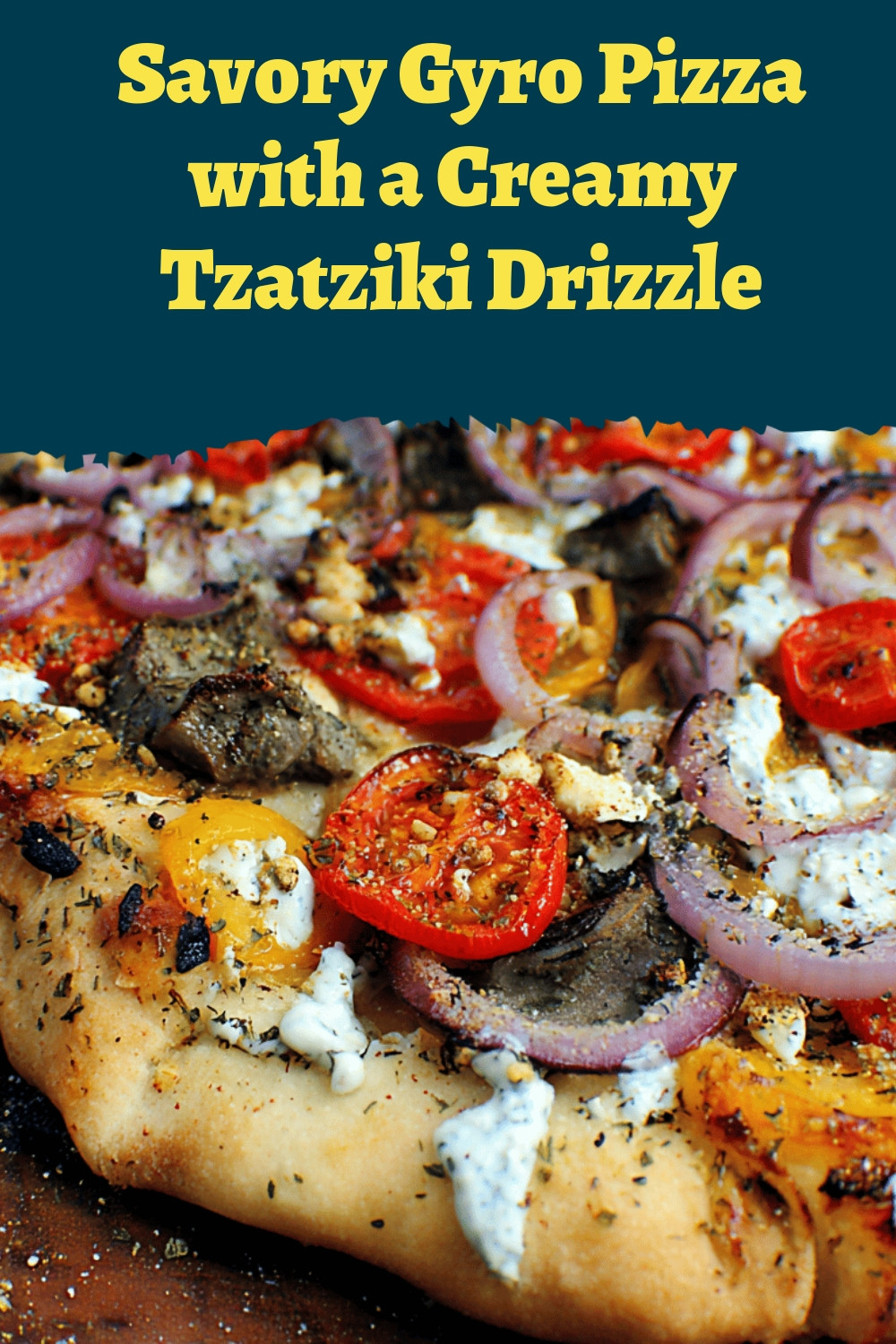 Savory Gyro Pizza with a Creamy Tzatziki Drizzle