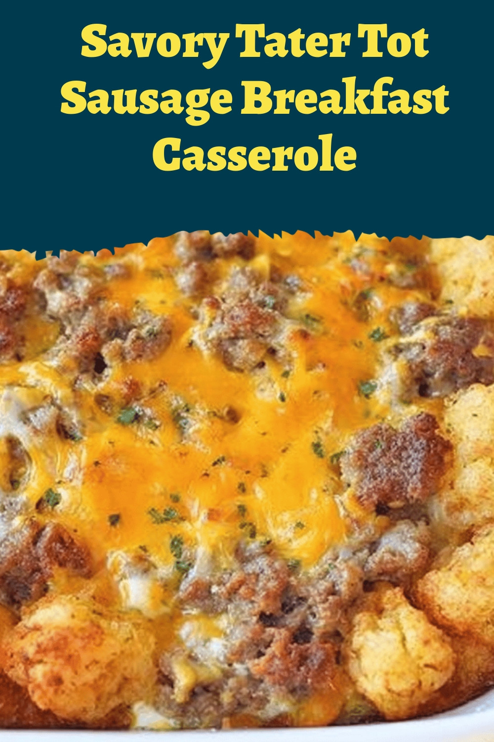 Savory Tater Tot Sausage Breakfast Casserole