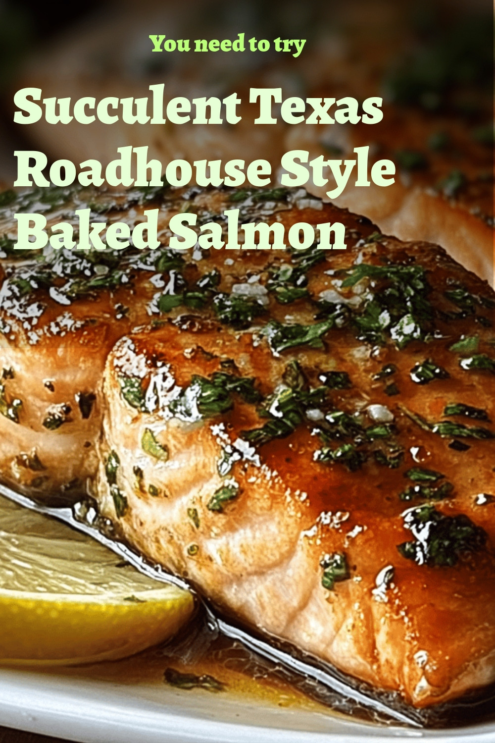 Succulent Texas Roadhouse Style Baked Salmon