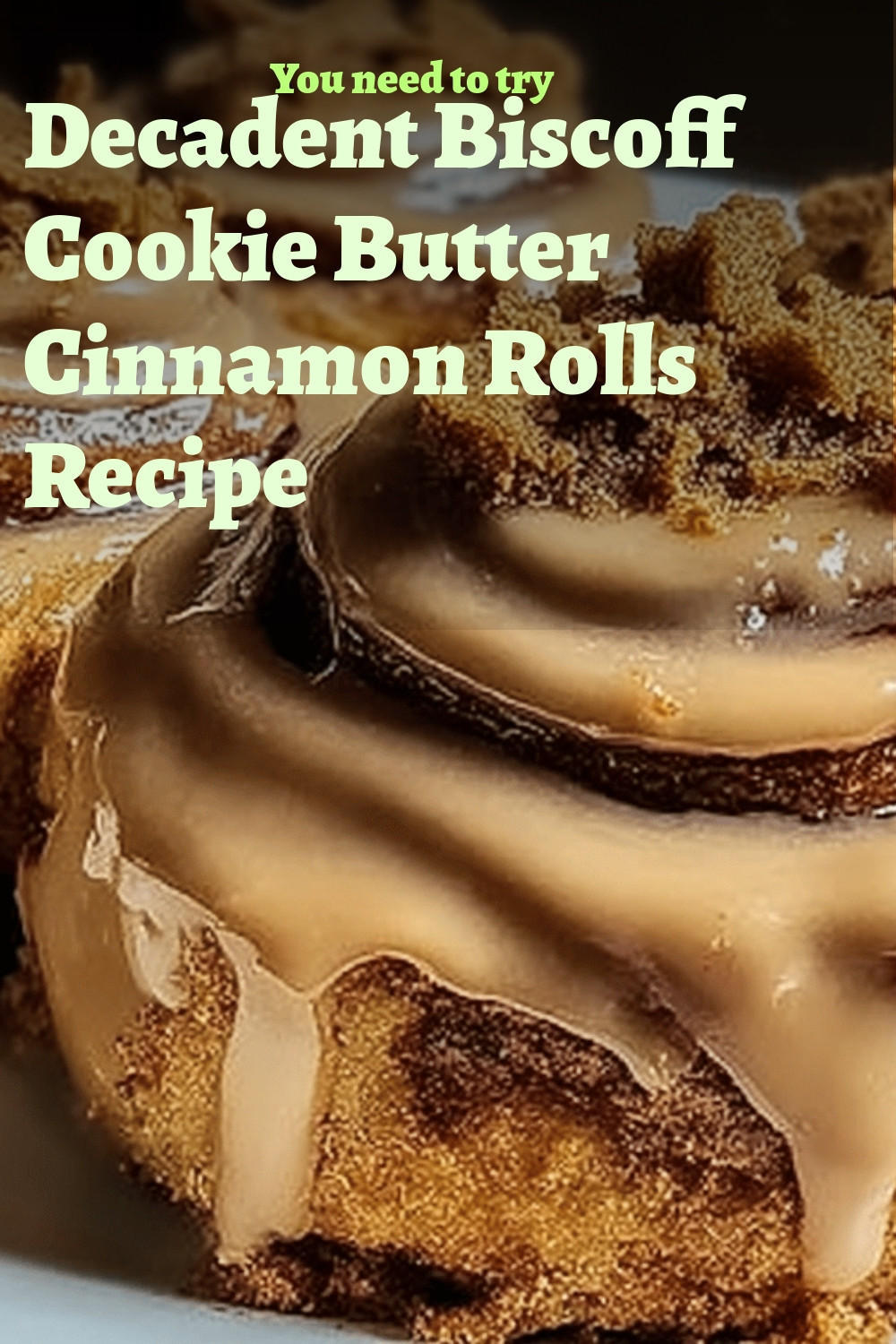 Decadent Biscoff Cookie Butter Cinnamon Rolls Recipe