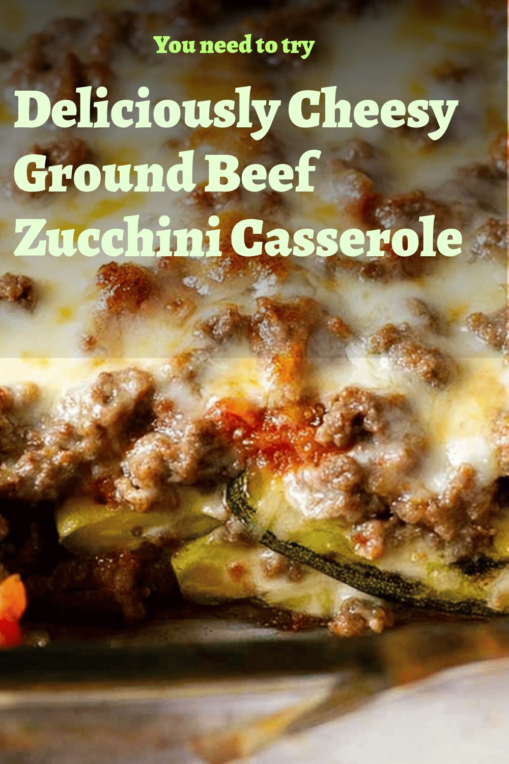 Deliciously Cheesy Ground Beef Zucchini Casserole