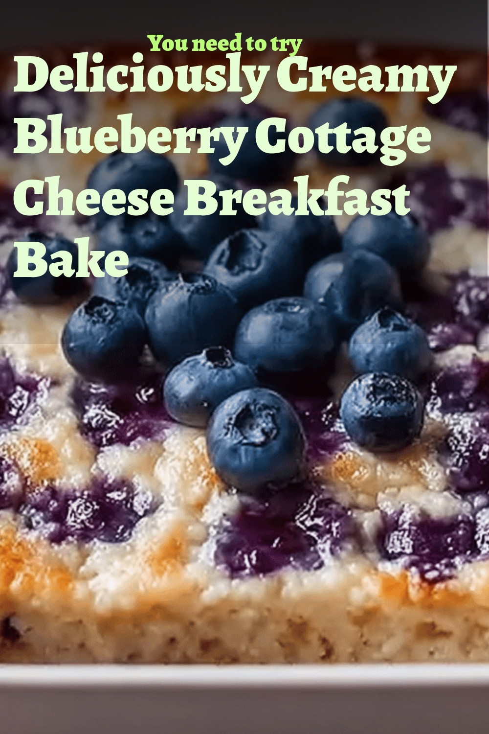 Deliciously Creamy Blueberry Cottage Cheese Breakfast Bake