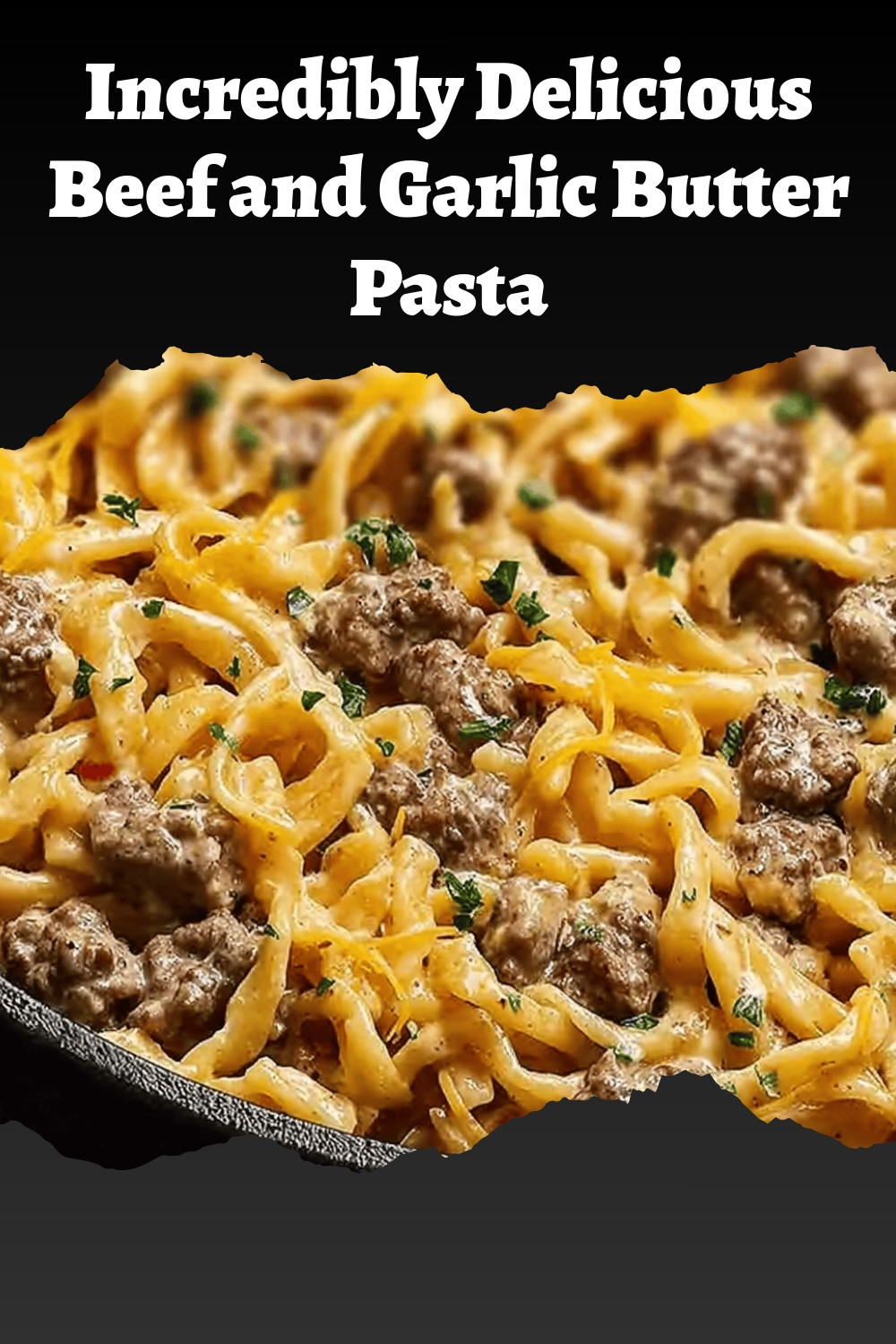 Incredibly Delicious Beef and Garlic Butter Pasta