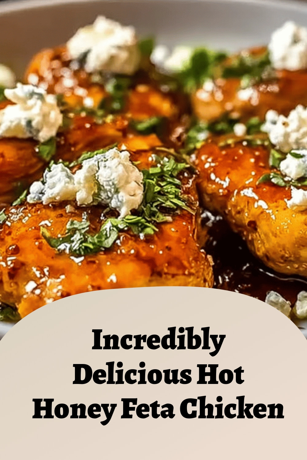 Incredibly Delicious Hot Honey Feta Chicken