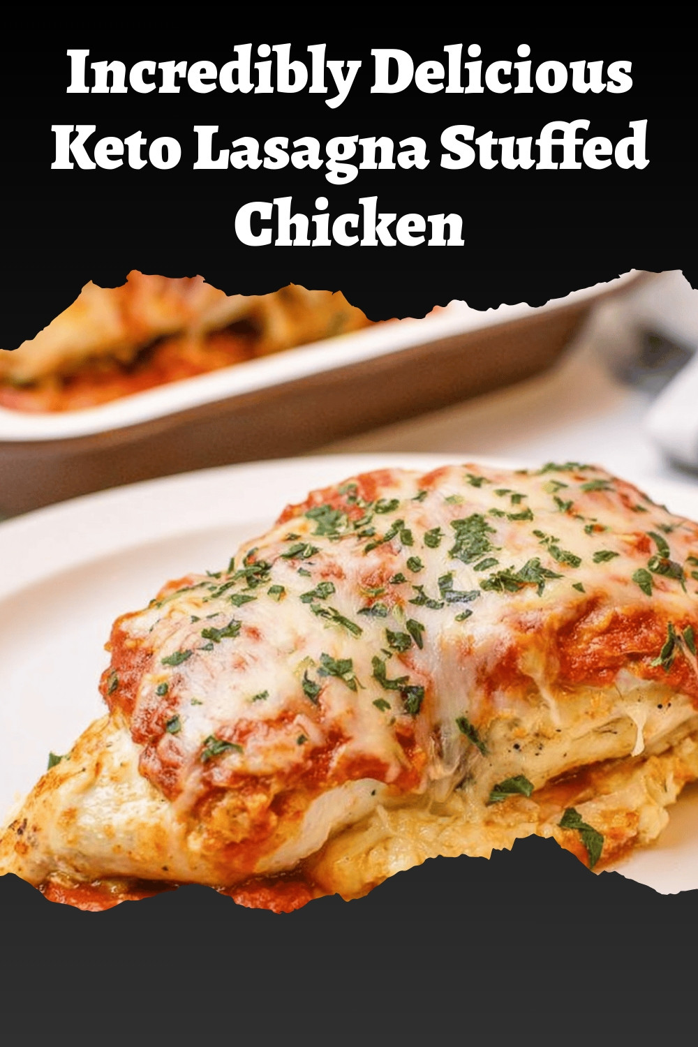 Incredibly Delicious Keto Lasagna Stuffed Chicken