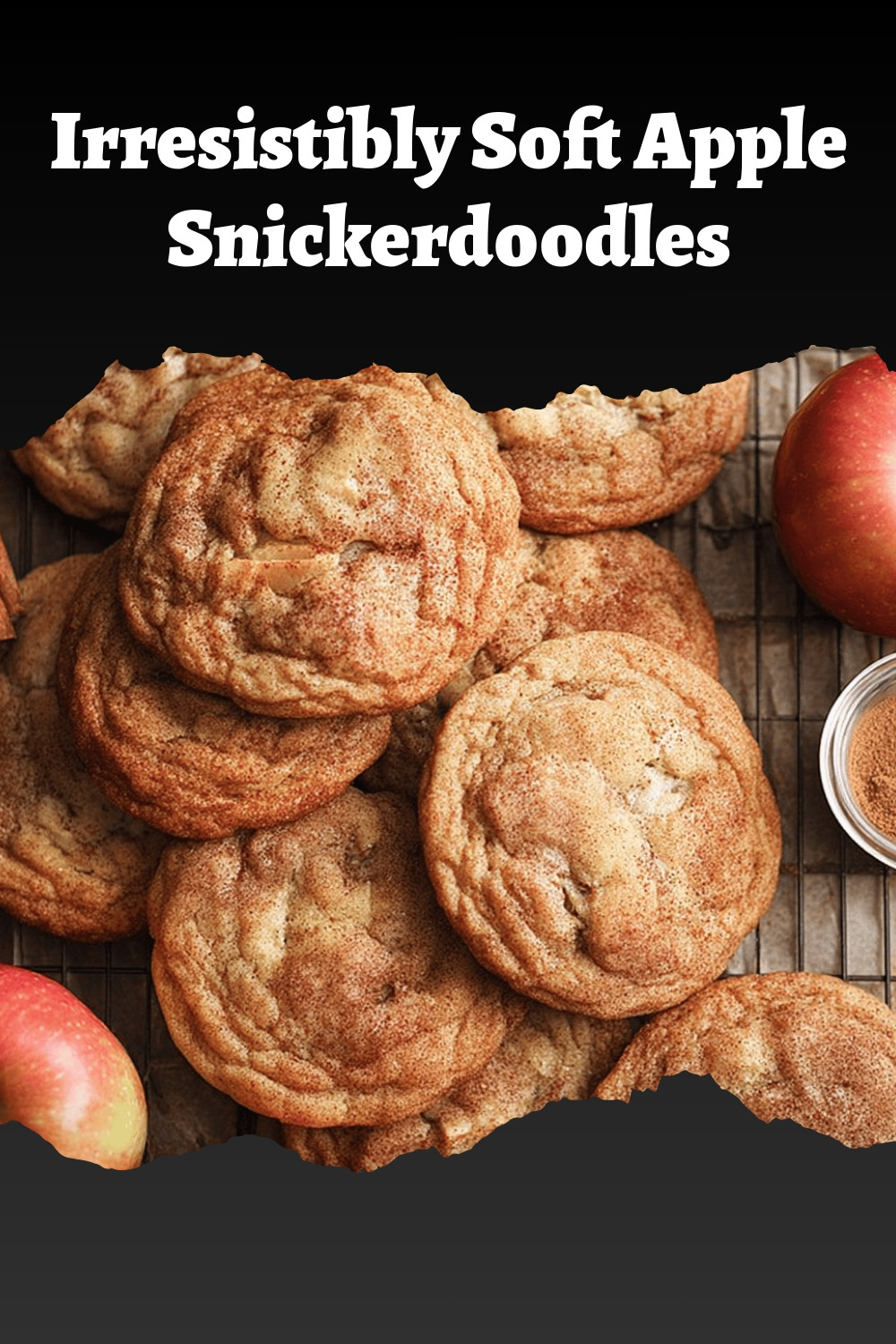 Irresistibly Soft Apple Snickerdoodles