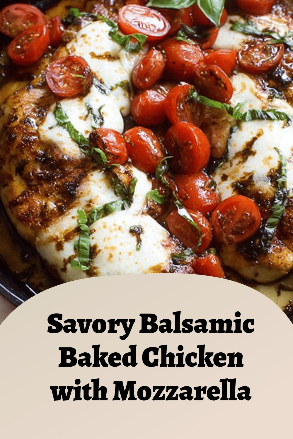 Savory Balsamic Baked Chicken with Mozzarella