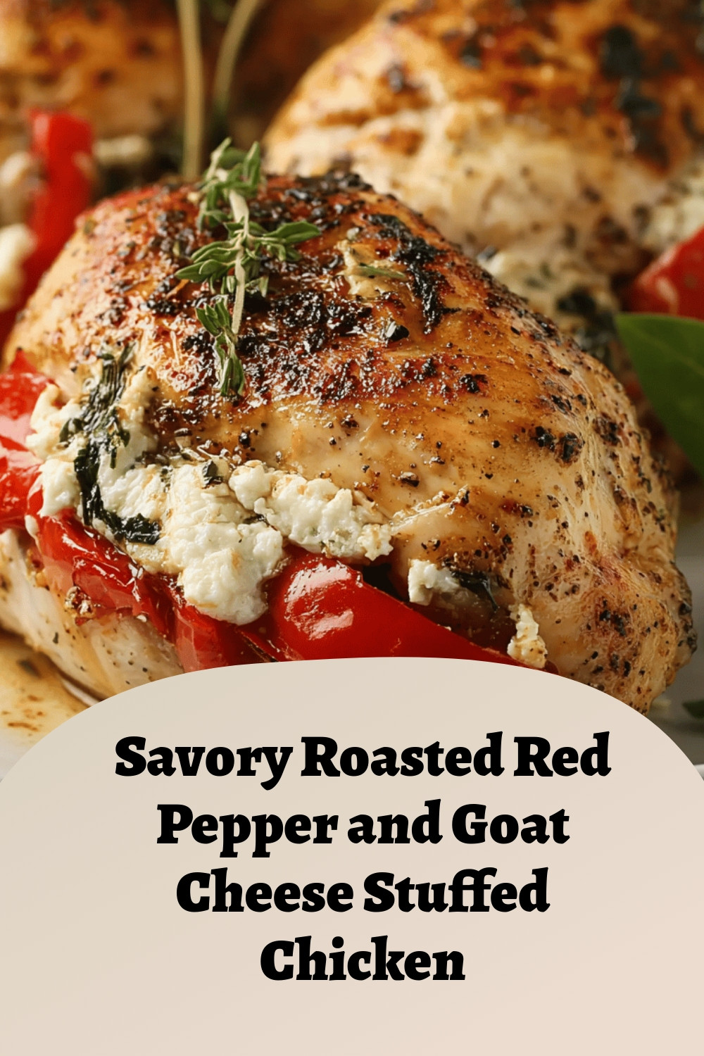 Savory Roasted Red Pepper and Goat Cheese Stuffed Chicken
