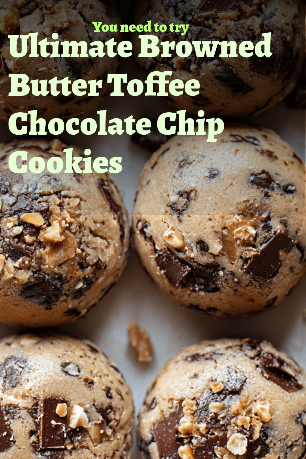 Ultimate Browned Butter Toffee Chocolate Chip Cookies